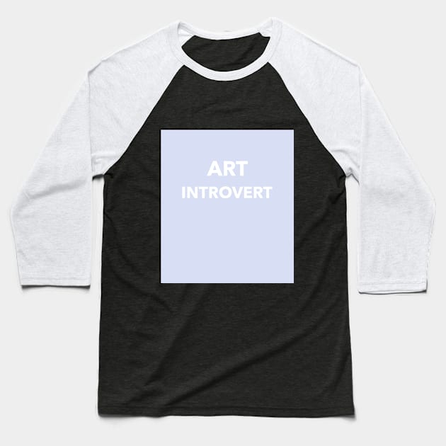 ART INTROVERT Baseball T-Shirt by AesArt